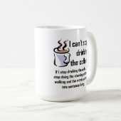 Kan de koffie niet stoppen Grappige mok (Voorkant rechts)