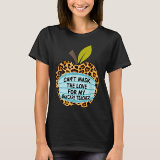 Kan de liefde voor mijn dagleraar niet maskeren t-shirt