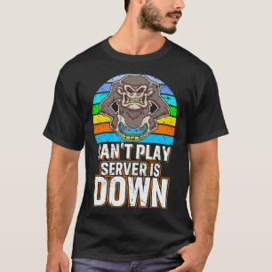 Kan de server niet afspelen is down-videogame t-shirt