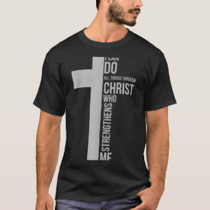 Kan dingen doen door Christus die het kruis verste T-shirt