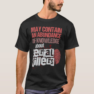 Kan een overvloed aan kennis bevatten Funny True C T-shirt