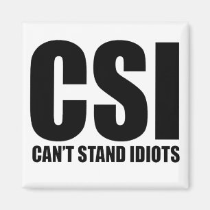 Kan geen Idioten staan. Vreemd en beledigend Magneet