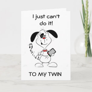 KAN GEEN TEKST *MIJN TWIN"OP UW BIRTHDAY-A KAART!! KAART