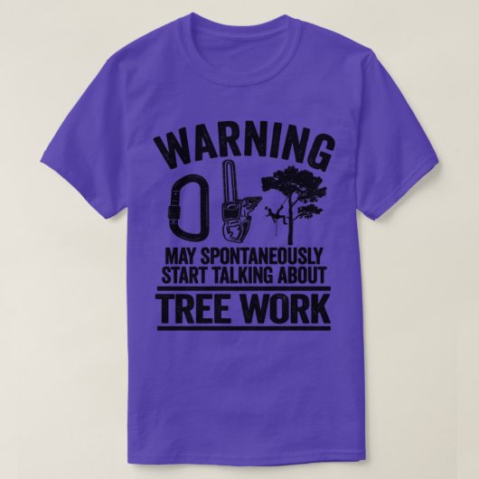 Kan het hebben over boomwerkingen Funny Arborist T T-shirt (Design voorkant)
