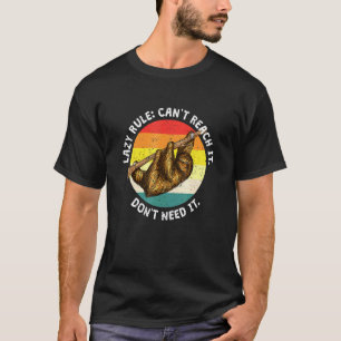Kan het niet bereiken Heb het niet nodig Luiaard W T-shirt