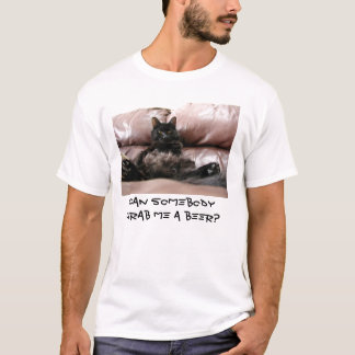 Kan iemand me een biertje pakken? t-shirt