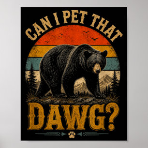 Kan ik dat dawg dier grappige beer liefhebber meme poster