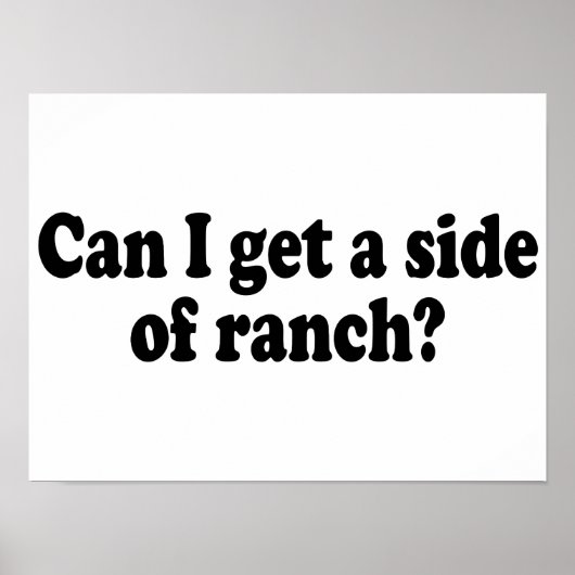 Kan ik een kant van de ranch krijgen? Sarcastisch Poster (Voorkant)