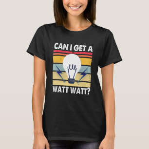 Kan ik een watt Humor elektricien Wireman Light B T-shirt