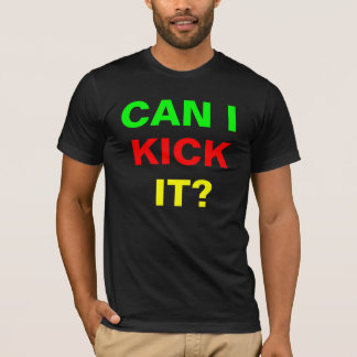 KAN IK, KICK, HET? T-SHIRT