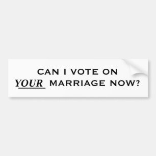 KAN IK NU OP JE MARRIAGE STEMMEN? BUMPERSTICKER