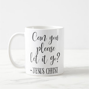 Kan je alsjeblieft het laten gaan Jezus Christus W Koffiemok