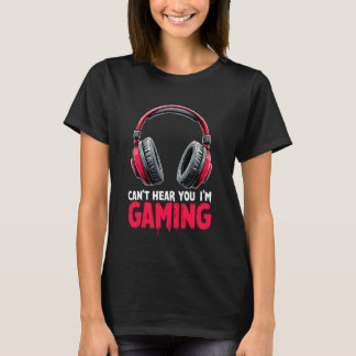 Kan je niet horen Ik ben aan het gamen Gamer Video T-shirt