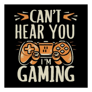 Kan je niet horen Ik ben aan het gamen Perfect Poster