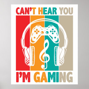 Kan je niet horen, ik ben aan het gamen poster