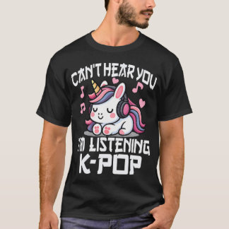 Kan je niet horen IK luister Kpop Cute Unicorn K-P T-shirt