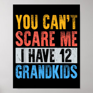 Kan me niet bang maken heb 12 kleinkinderen grappi poster