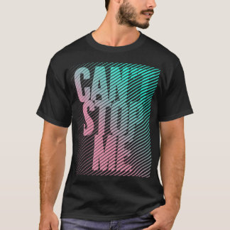 Kan me niet stoppen t-shirt
