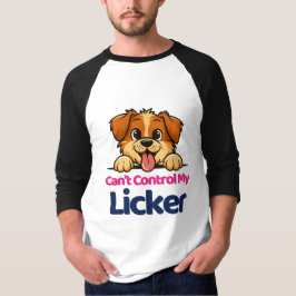 Kan mijn licker niet besturen Grappig Schattige ho T-shirt