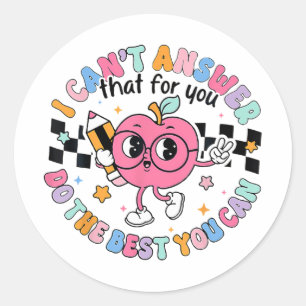 Kan niet antwoorden dat je het beste doet wat je k ronde sticker