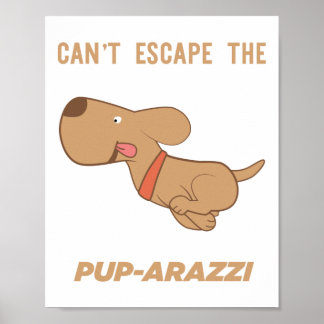 kan niet ontsnappen aan de pup-arazzi poster