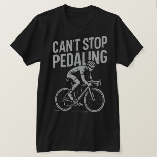 Kan niet stoppen met trappen – Fietsen T-shirt