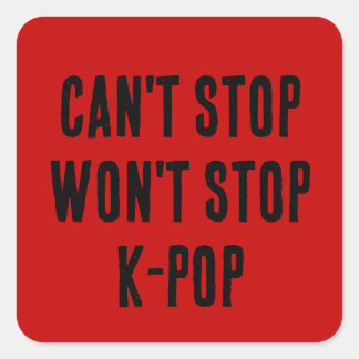 Kan niet stoppen, zal niet stoppen K-Pop Vierkante Sticker