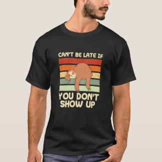 Kan niet te laat zijn als je niet komt opdagen Lui T-shirt
