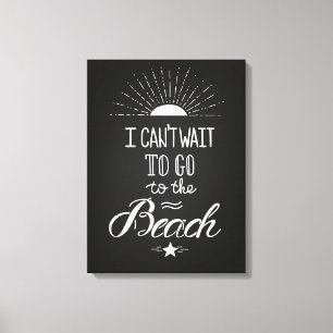 Kan niet wachten om naar het strand te gaan canvas afdruk