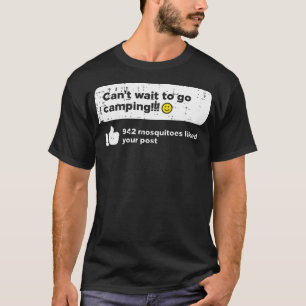 Kan niet wachten om te gaan kamperen Muggen Kampee T-shirt