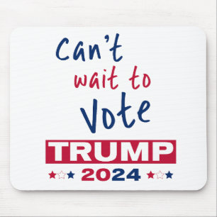 Kan niet wachten om te stemmen TRUMP 2024 Muismat