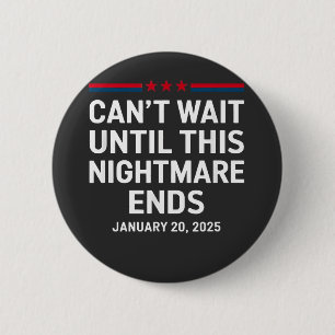 Kan niet wachten tot deze nachtmerrie eindigt Trum Ronde Button 5,7 Cm