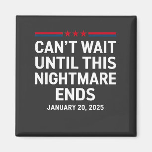 Kan niet wachten tot deze nachtmerrie Trump 2025 b Magneet