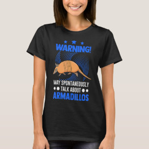 Kan spontaan praten over Armadillos 1 T-shirt