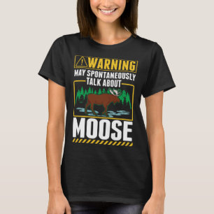 Kan spontaan praten over Moose 2 T-shirt