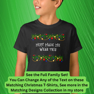 Kan tekst bewerken, mam heeft me Draag met kerstmi T-shirt