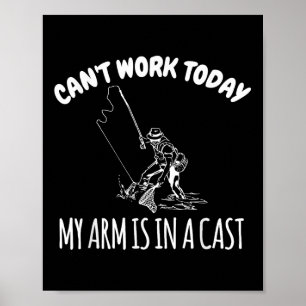 Kan vandaag niet werken Mijn arm zit in het gips G Poster