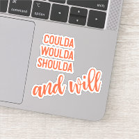 Kan Woulda Shoulda en zal geen Gezegde betreuren