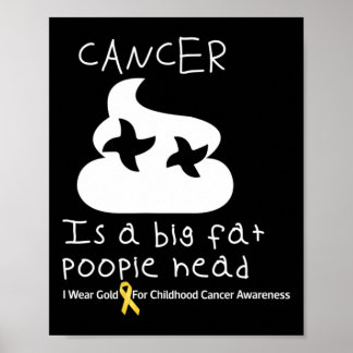 Kanker Is Een Grote Vette Poopekop Kinderkanker Be Poster