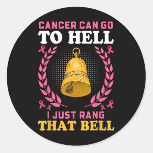 Kanker kan naar de hel gaan, ik heb net die bel ge ronde sticker
