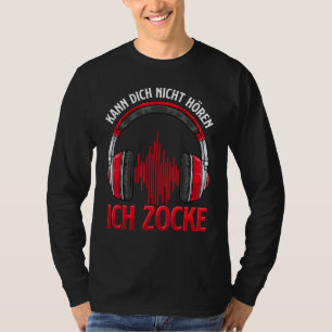 Kann Dich Nicht Hören Ich Zocke I Gamer Headset T-shirt