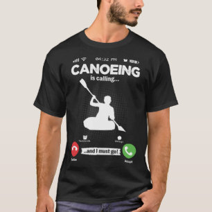 Kanovaren is roepen Ik moet gaan kajak hobby kano T-shirt