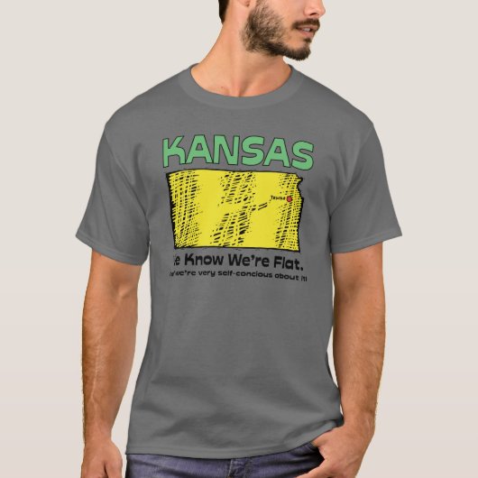 Kansas KS Motto ~ We weten dat we Flat zijn T-shirt (Voorkant)