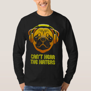 Kant Hoor de Haters Hoofdtelefoon Pug Classic T-Sh T-shirt