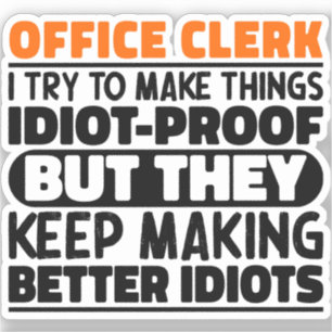 Kantoor Clerk Ik probeer dingen grappig te zeggen Sticker
