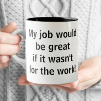 Kantoor Funny - Mijn werk zou geweldig zijn Tweekleurige Koffiemok