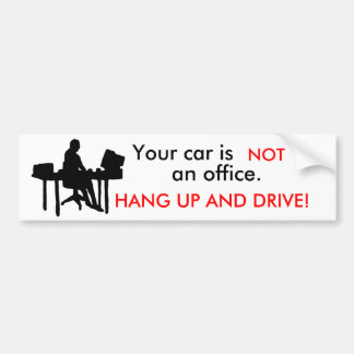 kantoor, je auto is, NIET, een kantoor... Bumpersticker