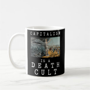 Kapitalisme is een doodscultus anti-kapitalist koffiemok