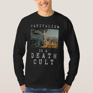 Kapitalisme is een doodscultus anti-kapitalist t-shirt