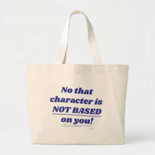 karakter niet gebaseerd op uw auteur leuk citaat grote tote bag